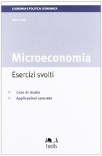 microeconomia esercizi svolti gilli mario 8875340307