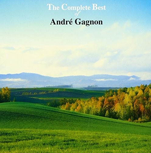 Andre gagnon complete best - gagnon,
