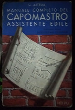 Astrua MANUALE COMPLETO DEL CAPOMASTRO ASSISTENTE EDILE 12° ed. Hoepli 1968