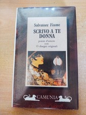 Salvatore Fiume -Scrivo a te donna -poesie d'amore con 15 disegni originali-1990