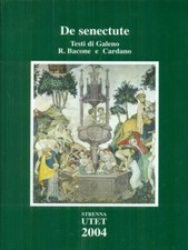 DA SENECTUTE GALENO R.BACONE CARDANO UTET 2004 STRENNA UTET