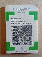 Andrea Cantini I FONDAMENTI DELLA MATEMATICA Ed. Loescher 1979