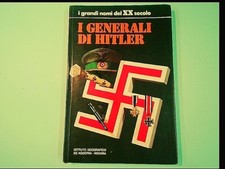 I GENERALI DI HITLER I GRANDI NOMI DEL XX SECOLO DE AGOSTINI