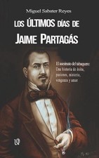 ltimos dias de Jaime Partags by Miguel Sabater Reyes (Spanish) Paperback Book