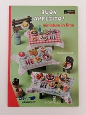 BUON APPETTITO! Miniature in fimo di Patrizia Paoletti - Edizioni Il Castello
