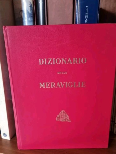 Dizionario delle meraviglie - delle,