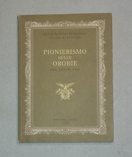 Pionierismo sulle orobie dal - pionierismo,