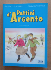 LIBRO Ragazzi PATTINI D'ARGENTO Mary Mapes Dodge 2003 Edibimbi.