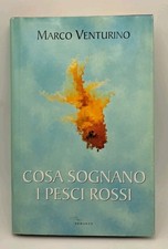 Cosa sognano i pesci rossi - Marco Venturino - Romanzo Mondolibri 2005