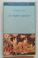 LO STUPORE INFANTILE Elémire Zolla  ADELPHI 1994. AK