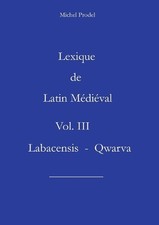 Lexique de Latin Mdival Vol