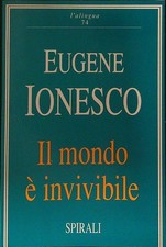 IL MONDO E' INVIVIBILE IONESCO EUGENE SPIRALI 1989 L'ALINGUA BROSSURA