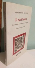 Il Pacifismo - Storie di idee e di movimenti contro la guerra 175 Pag. Anno 1995