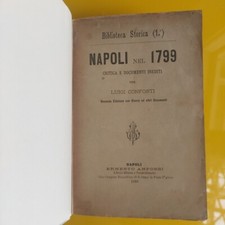 NAPOLETANA CONFORTI NAPOLI NEL 1799 CRITICA E DOCUMENTI INEDITI ANFOSSI ED. 1889