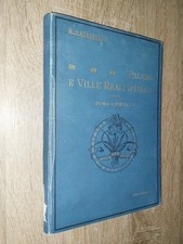 De Benedetti M.; PALAZZI E VILLE REALI D'ITALIA Roma Firenze ;F.lli Alinari 1911