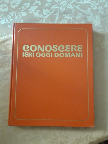 Conoscere ieri oggi domani - ,