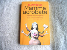 Mamme acrobate - Elena Rosci