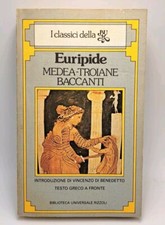 Medea - Troiane - Baccanti -