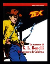 Tex Romanzo di G.L. Bonelli "Il Massacro di Goldena" Sergio Bonelli Nuovo 2008 ▓