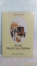 IN UN PALCO ALL'OPERA - F. MURRAY - Prima Edizione - Edit. Del Duca  1975