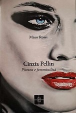 Cinzia Pellin. Pittura e femminilità - Mino Rossi - Dama - 2011