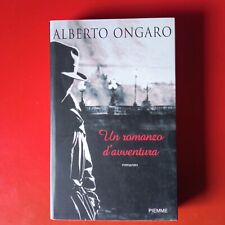 Un romanzo d' avventura, Alberto Ongaro, Piemme  2008