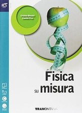Fisica su misura. Per le