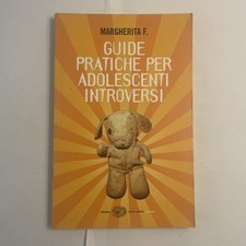 Libro - Margherita f. - GUIDE PRATICHE PER ADOLESCENTI INTROVERSI - Einaudi 2005