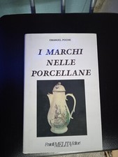 EMANUEL POCHE I MARCHI NELLE PORCELLANE FRATELLI MELITA EDITORI
