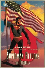 SUPERMAN RETURN THE PREQUELS TP TPB Adam Hughes Bryan Singer 2006 NUOVO QUASI NUOVO