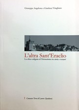 (Lazio) G. Angelone, G. Vitagliano - L'ALTRA SANT'ERACLIO - Graficart 2010
