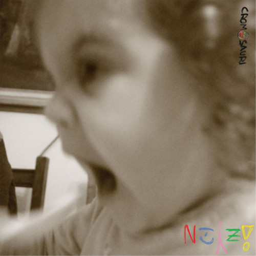 Cromosauri noiz album - cromosauri, noiz!