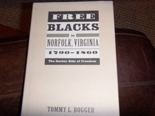 FREE BLACKS IN NORFOLK, VIRGINIA, 1790-1860: THE DARKER By Tommy L. Bogger Mint