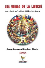 Les Veines de la Libert: Une Histoire d'Ha?ti de 1492 ? Nos Jours by Jean-LaTour