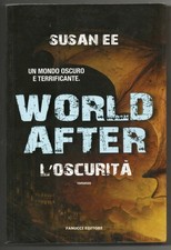 World after - L' oscurita' - libro di Susan Ee, Fanucci