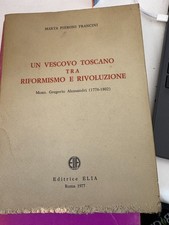 PIERONI FRANCINI - UN VESCOVO TOSCANO TRA RIFORMISMO E RIVOLUZIONE - 1977