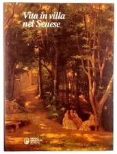 Vita in villa nel Senese dimore-giardini fattorie Spedizione espressa Gratuita