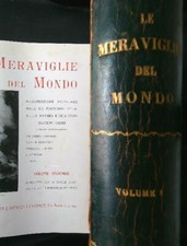 LE MERAVIGLIE DEL MONDO 2 VOLL. AA.VV. SOCIETA' EDITRICE LIBRARIA 1914 