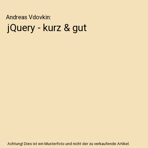 Jquery kurz gut andreas - -,