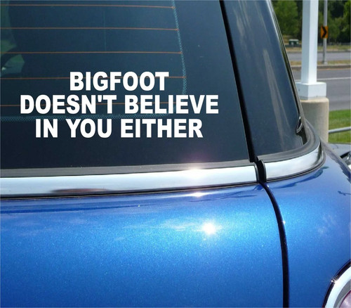 Bigfoot non crede - crede, nemmeno
