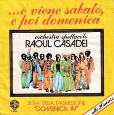 RAOUL CASADEI - E Viene Sabato e Poi Domenica "Sigla TV" 7'' / 45 rpm 1978 WB