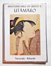 NARAZAKI - KIKUCHI Masterworks of Ukiyo-E: Utamaro. 1968