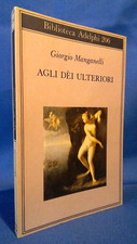 Giorgio Manganelli, Agli dèi