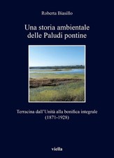 Una Storia Ambientale Delle Paludi Pontine: Terracina Dallunita Alla Bonifica In