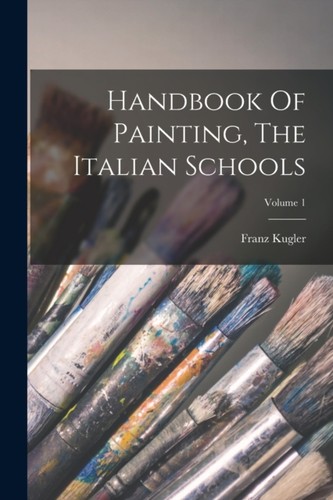 Kugler handbook of painting - -,