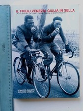 il Friuli Venezia Giulia in sella...-R.Calvetti,G.Casella-2006