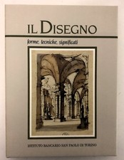 Il disegno, forme, tecniche, significati, AA.VV. I.San Paolo, 1991