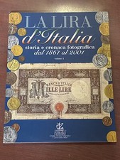 La Lira D'Italia Storia E Cronaca Fotografica Dal 1861 Al 2001 Editalia 