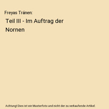 Freyas Tränen: Teil III - Im Auftrag der Nornen, Friedhelm Kober