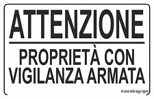 CARTELLO SEGNALETICO -ATTENZIONE PROPRIETà CON VIGILANZA ARMATA - pericolo
